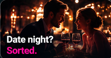 Date night? Sorted.